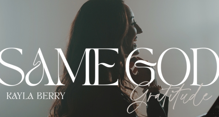 Kayla Berry Releases Her Rendition of "Same God/Gratitude"