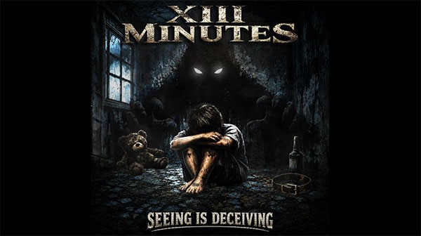 XIII Minutes - Seeing Is Deceiving Lyric Video